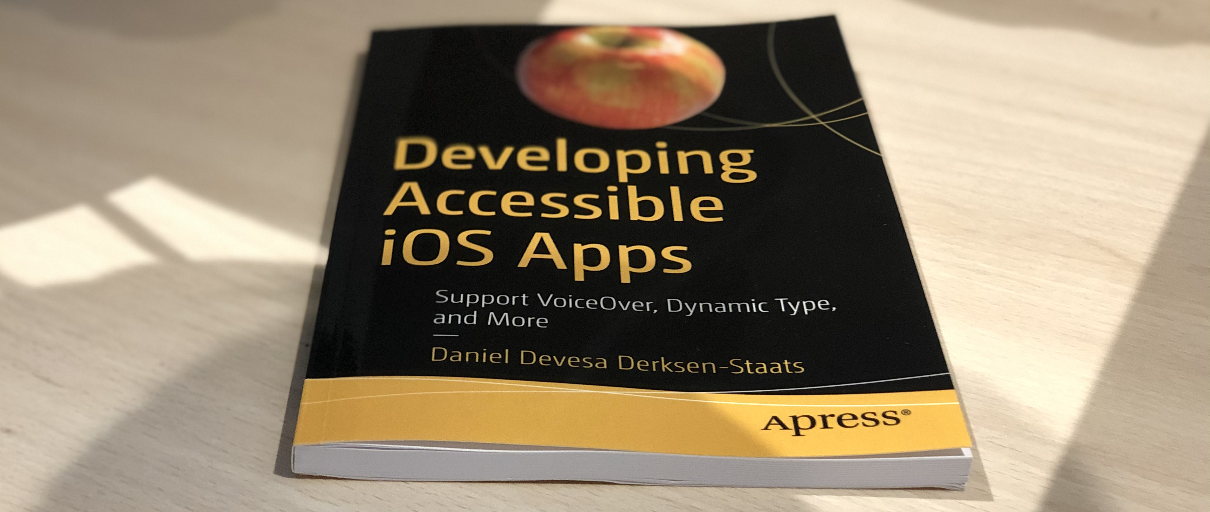 Developing Accessible iOS Apps by Daniel Devesa Derksen-Staats